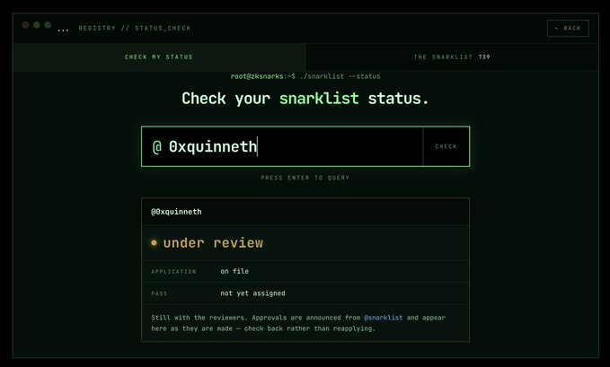 A dark-themed terminal-style webpage for 'CHECK MY STATUS' on THE SNARKLIST 730 shows a query for '@0xquinneth' with the result 'under review', application 'on file', and pass 'not yet assigned'.