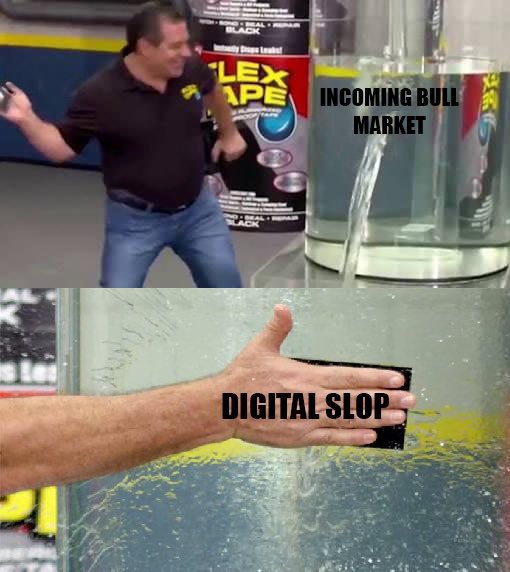 Split meme image comparing 'Flex Tape' demonstrations: top shows 'INCOMING BULL MARKET' with a man beside an aquarium, bottom shows 'DIGITAL SLOP' with a hand smoothing wet sealant.
