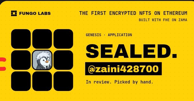 A yellow promotional graphic for Fungo Labs advertising 'THE FIRST ENCRYPTED NFTS ON ETHEREUM BUILT WITH FHE ON ZAMA' with a 'SEALED.' NFT marked '@zaini428700' and the note 'In review. Picked by hand.'