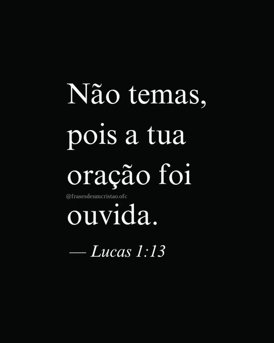 A black graphic displays the white text: "Não temas, pois a tua oração foi ouvida. — Lucas 1:13" with a watermark for @frasesdecristao.ofc.
