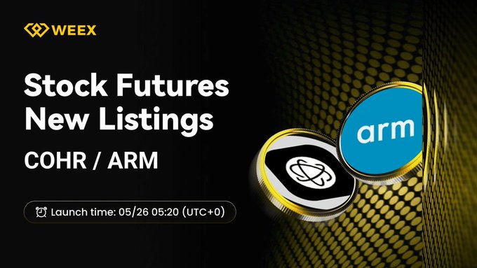 The image features a poster for an event related to stock future listing, with two coins displayed - one blue and one black. The text on the poster announces that there are new listings of #COHR and #ARM on WEEX! Listing Time: May 26, 2026, 05:20 UTC.