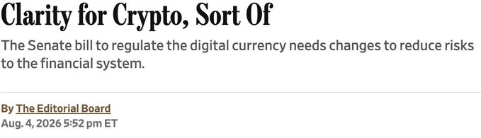 This image shows a Wall Street Journal Opinion article headline titled "Clarity for Crypto, Sort Of," with a subhead stating "The Senate bill to regulate the digital currency needs changes to reduce risks to the financial system." Published by The Editorial Board on August 4, 2026, the piece appears to reference the same Senate crypto bill discussed in the accompanying post, where the user criticizes WSJ for adopting arguments they had previously refuted.