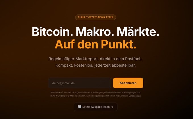 A promotional landing page for the "Think it Crypto Newsletter" with the headline "Bitcoin. Makro. Märkte. Auf den Punkt." invites visitors to subscribe via a form or read the latest issue. The design complements the post's announcement of a newsletter that cuts through crypto market noise with concise, deeper analysis of key headlines 2-3 times per week.
