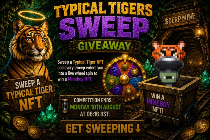 A promotional graphic for a 'TYPICAL TIGERS SWEEP GIVEAWAY' featuring a majestic tiger wearing a halo and a pixelated tiger character. The text reads 'Sweep a Typical Tiger NFT and every sweep enters you into a live wheel spin to win a Mineboy NFT!' with a mine entrance labeled '$DERP MINE' and a competition end date of 'MONDAY 10TH AUGUST AT 06:16 BST'.