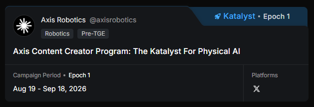An announcement for the "Axis Content Creator Program: The Katalyst For Physical AI" by Axis Robotics, with Campaign Period Epoch 1 running Aug 19 – Sep 18, 2026 on the X platform.