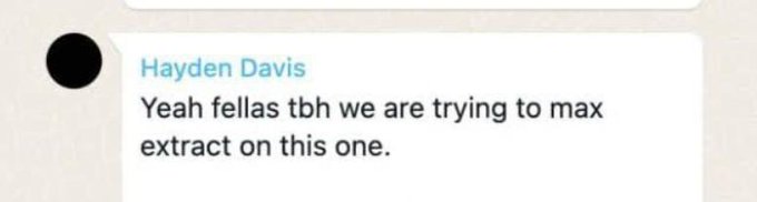 A text message screenshot from someone named Hayden Davis stating 'Yeah fellas tbh we are trying to max extract on this one.'