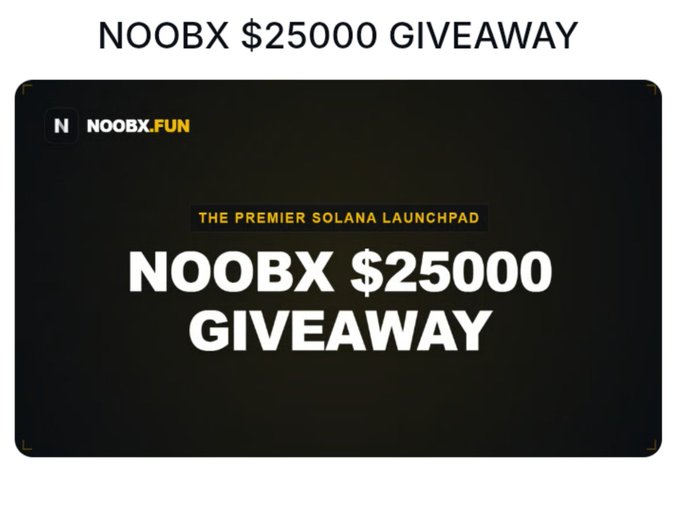 A black promotional banner for 'NOOBX.FUN' announcing a 'NOOBX $25000 GIVEAWAY' and labeling itself 'THE PREMIER SOLANA LAUNCHPAD'.