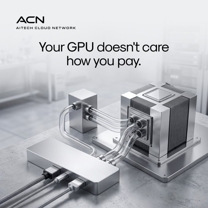 A premium-grade liquid-cooled GPU sits on a metal base, paired with the ACN (AITECH CLOUD NETWORK) logo and the tagline "Your GPU doesn't care how you pay," visually reinforcing the post's message that the same powerful hardware is available regardless of whether users fund their account with ACN tokens, fiat, or stablecoins.