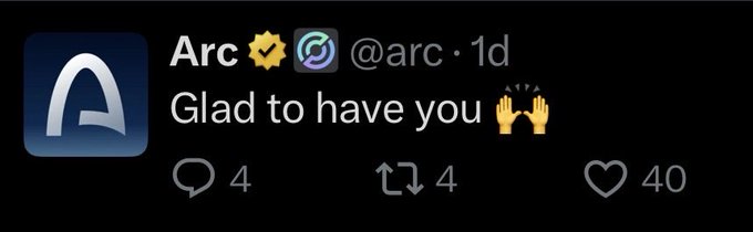 A social media post from 'Arc' (@arc) reading 'Glad to have you' with prayer hands emojis, posted 1 day ago, showing 4 replies, 4 reposts, and 40 likes.