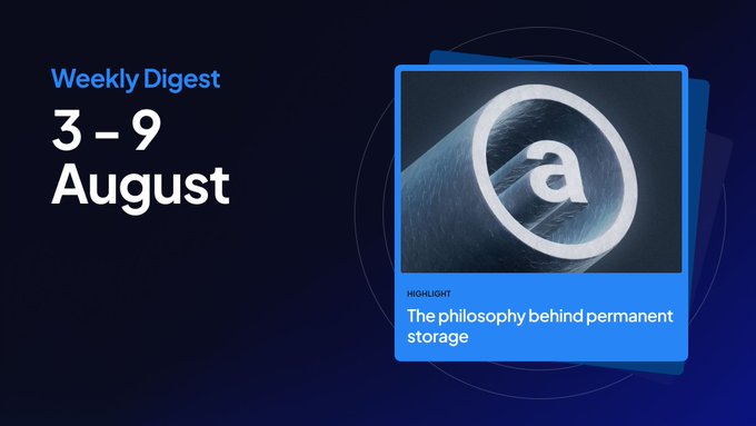 A promotional graphic with 'Weekly Digest 3 - 9 August' text and a card titled 'HIGHLIGHT: The philosophy behind permanent storage' featuring a stylized 'a' logo.