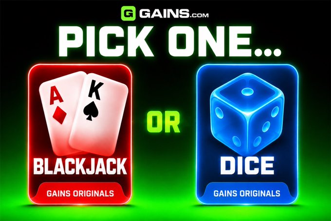 A promotional graphic for GAINS.COM presents a "PICK ONE..." choice between two "GAINS ORIGINALS" games: a red "BLACKJACK" option featuring Ace and King cards, and a blue "DICE" option showing a blue die.