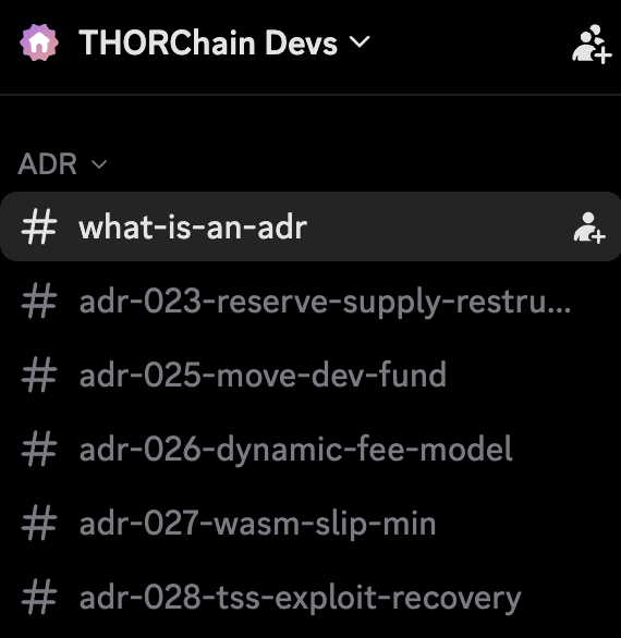 A Discord channel named "THORChain Devs" displays the "ADR" category with a highlighted "# what-is-an-adr" channel and several architecture decision record channels listed, including adr-023-reserve-supply-restructuring, adr-025-move-dev-fund, adr-026-dynamic-fee-model, adr-027-wasm-slip-min, and adr-028-tss-exploit-recovery. This illustrates THORChain's transparent governance process, where every major protocol change—such as reserve supply restructuring, dev fund allocation, and fee models—is formally proposed, debated, and documented through numbered ADRs.