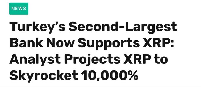 A news headline announces that Turkey's second-largest bank now supports XRP, with an analyst projecting a 10,000% price increase. The image reinforces the post's bullish claim that XRP is set to dominate global banking following this major institutional adoption.