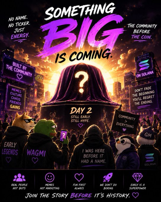 A dramatic neon-lit poster titled "SOMETHING BIG IS COMING" features a mystery figure with a question mark, surrounded by a crowd of meme characters (pepe, doge, GM, etc.) holding signs like "DAY 2: STILL EARLY. STILL HYPE," "WAGMI," and "EARLY LEGENDS," promoting a community-first Solana memecoin launch with no name or ticker yet revealed.

The image visually reinforces the post's message by depicting the "reverse" memecoin experiment—building an eager community before revealing the project's name or ticker, with phrases like "BUILT BY THE COMMUNITY" and "JOIN THE STORY BEFORE IT'S HISTORY" capturing the pre-launch hype.