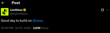 A social media post from account 'Limitless' (@trylimitless) reading 'Good day to build on @base.' posted on July 21, 2026, with 3,636 views.