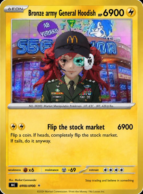 Custom Pokémon-style trading card titled "Bronze army General Hoodish" (HP 6900), depicting a red-haired character in military uniform and McDonald's visor, with the attack "Flip the stock market" and tagline "Stop trading and believe in something."