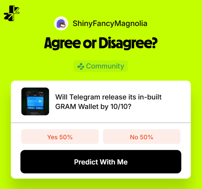 A lime-green prediction market interface titled "Agree or Disagree?" from user "ShinyFancyMagnolia" asking "Will Telegram release its in-built GRAM Wallet by 10/10?" with Yes 50% and No 50% options.