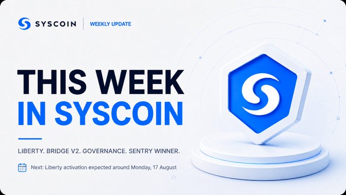 'This Week in Syscoin' weekly update graphic announcing topics like 'LIBERTY. BRIDGE V2. GOVERNANCE. SENTRY WINNER.', with a calendar note indicating 'Next: Liberty activation expected around Monday, 17 August' next to the Syscoin logo.