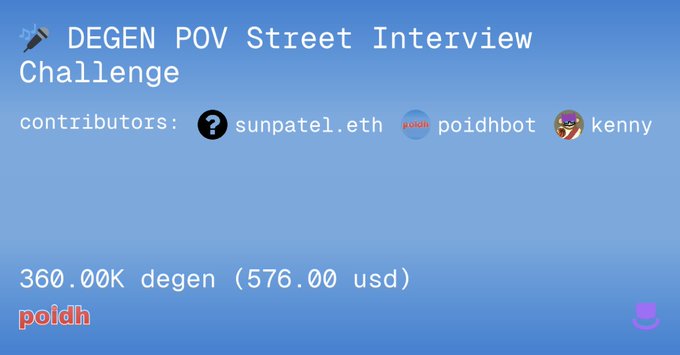 The image shows a blue banner with white text that reads "DEGEN POV STREET INTERVIEW CHALLENGE". The banner also contains a list of names, including "Sun Patel", "Eth", "Poidh", and " Kenny". The text on the banner is in a block format.
