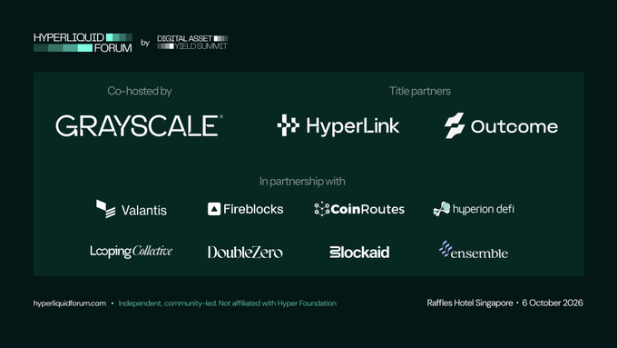 A dark green event poster for the 'HyperLiquid Forum by Digital Asset Yield Summit' co-hosted by Grayscale, with title partners HyperLink and Outcome, and partners including Valantis, Fireblocks, CoinRoutes, hyperion defi, Looping Collective, DoubleZero, Blockaid, and ensemble, scheduled for Raffles Hotel Singapore on 6 October 2026.