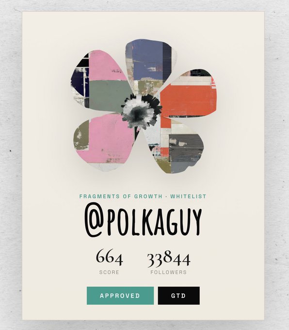 A 'Fragments of Growth · Whitelist' card shows an abstract flower artwork with a black splatter center, approving user @polkaguy with a score of 664 and 33,844 followers.