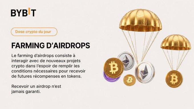 Bybit infographic titled 'Dose crypto du jour: FARMING D'AIRDROPS' explaining that airdrop farming involves interacting with new crypto projects to qualify for future token rewards, accompanied by illustrations of Bitcoin, Ethereum, and other crypto coins descending on golden parachutes.