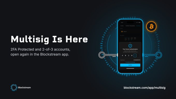 A dark promotional graphic for Blockstream reads “Multisig Is Here” and “2FA Protected and 2-of-3 accounts, open again in the Blockstream app,” showing a phone, Bitcoin symbol, “blockstream.com/app/multisig,” and the Blockstream logo.