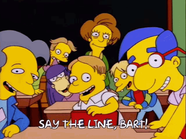 A classic Simpsons cartoon scene shows children in a classroom with the caption 'SAY THE LINE, BART!' at the bottom.