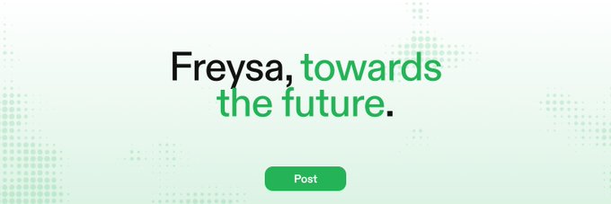 A minimalist graphic displays the text 'Freysa, towards the future.' in black and green font on a light background, with a green 'Post' button below.