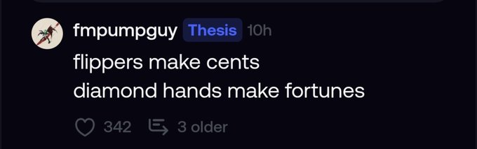 A social media post by user "fmpumpguy" with a "Thesis" badge, reading "flippers make cents, diamond hands make fortunes," garnering 342 likes and 3 older interactions. The caption humorously notes a typo in the phrase ("scents" vs. "cents") and references the user's well-known $99 to $200k trade, tying the classic crypto trading mantra about holding long-term ("diamond hands") versus quick-selling ("flippers") to the original post.