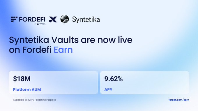 A blue-and-white promotional slide displays the logos “FORDEFI,” “X by PARSI,” and “Syntetika,” with the headline “Syntetika Vaults are now live on Fordefi Earn,” plus panels reading “$18M Platform AUM” and “9.62% APY,” and the URL “fordefi.com/earn.”