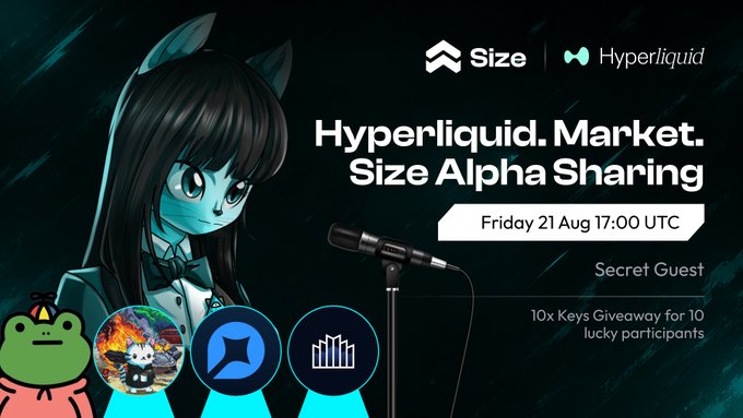A promotional graphic for a 'Hyperliquid Market Size Alpha Sharing' event featuring an anime-style character with a microphone, scheduled for Friday 21 Aug 17:00 UTC, with logos for Size and Hyperliquid, and announcing a '10x Keys Giveaway for 10 lucky participants' with a secret guest.