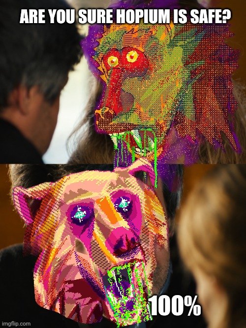 A two-panel meme features distorted, colorful glitch-art animal faces with the text 'ARE YOU SURE HOPIUM IS SAFE?' at the top and '100%' at the bottom.