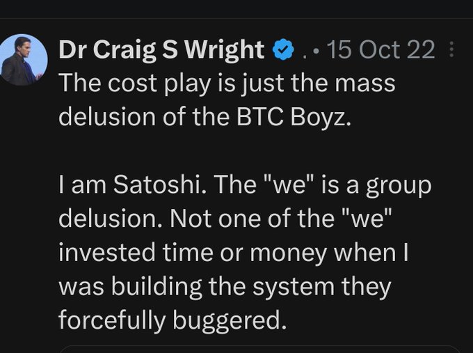 A social media post by Dr Craig S Wright from 15 Oct 22 stating 'The cost play is just the mass delusion of the BTC Boyz. I am Satoshi...'
