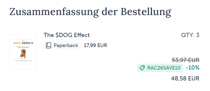 A German-language order summary ("Zusammenfassung der Bestellung") for 3 paperback copies of "The $DOG Effect" at 17.99 EUR each, with a 10% discount code RAC26SAVE10 applied, bringing the total to 48.58 EUR.