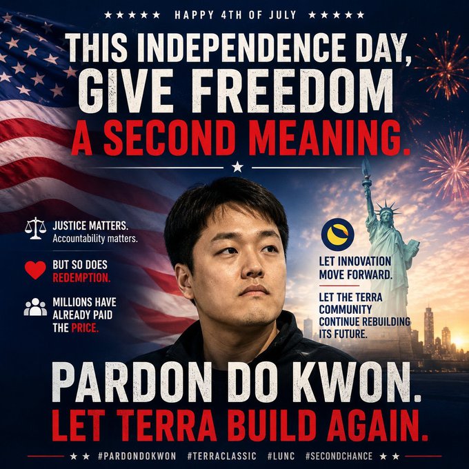 A 4th of July-themed advocacy poster features a photo of Do Kwon centered against an American flag and Statue of Liberty backdrop with fireworks, calling to "PARDON DO KWON. LET TERRA BUILD AGAIN" while listing hashtags #PARDONDOKWON, #TERRACCLASSIC, #LUNC, and #SECONDCHANCE alongside messages about justice, redemption, and rebuilding the Terra community—directly echoing the post's plea for a second chance on Independence Day.