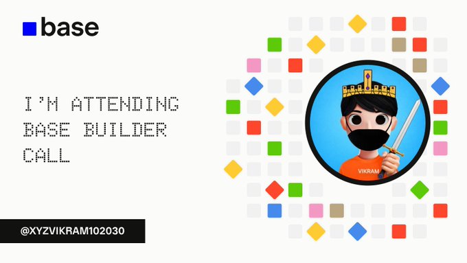 A graphic for Base announcing 'I'M ATTENDING BASE BUILDER CALL' with a cartoon avatar of a figure wearing a crown and holding a sword, with the handle @XYZVIKRAM102030.
