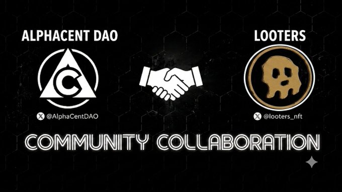 A graphic announcing 'COMMUNITY COLLABORATION' between 'ALPHACENT DAO' (@AlphaCentDAO) and 'LOOTERS' (@looters_nft), featuring their respective logos and a handshake icon on a dark honeycomb background.