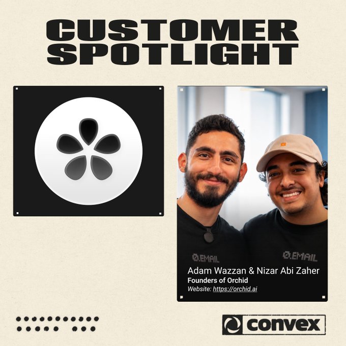 Customer Spotlight graphic from convex featuring Adam Wazzan and Nizar Abi Zaher, Founders of Orchid (website: https://orchid.ai), shown alongside the Orchid logo and their 'EMAIL' branded shirts.