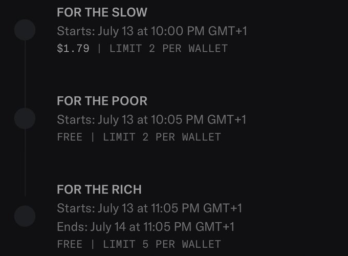 A dark-themed timeline showing three NFT minting phases: 'FOR THE SLOW' starting July 13 at 10:00 PM GMT+1 for $1.79, 'FOR THE POOR' free starting at 10:05 PM, and 'FOR THE RICH' free from 11:05 PM to July 14, with various per-wallet purchase limits.