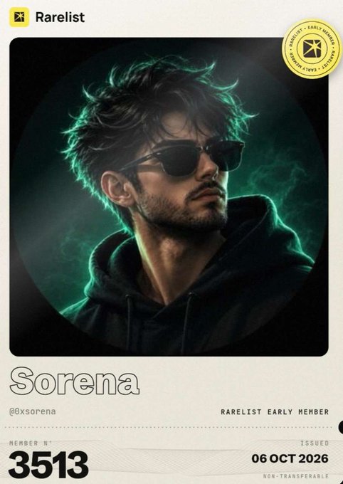 A stylized digital membership card from Rarelist featuring a young man wearing sunglasses and a black hoodie with a teal glow effect, labeled "Sorena" (@0xsorena), Member N° 3513, issued 06 OCT 2026, promoting early member status in the Rarelist.io community.