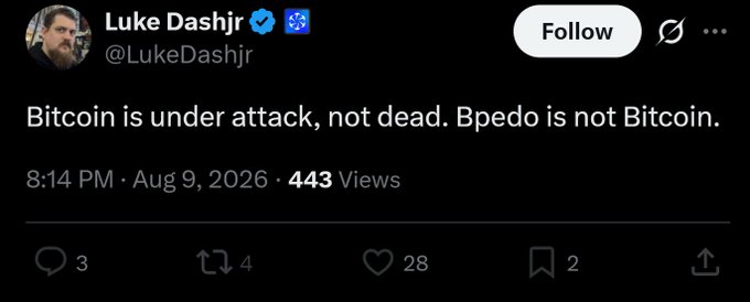 A tweet from Luke Dashjr (@LukeDashjr) dated August 9, 2026, stating: "Bitcoin is under attack, not dead. Bpedo is not Bitcoin."