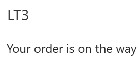 A text message from LT3 reading "Your order is on the way."