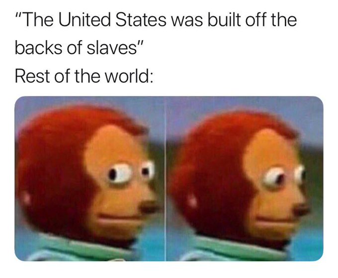 The image shows two cartoon monkey heads, one with a green shirt and the other with an orange shirt. The text above the image reads "The United States was built off the backs of slaves". Below this, there are two more cartoon monkey heads, each wearing different colored shirts - one is red and the other is blue.