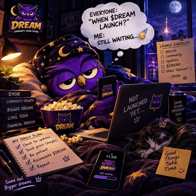 An illustration of a tired purple owl wearing star-patterned pajamas, holding a phone displaying 'DREAM' with 'Still loading...' text. A thought bubble reads 'EVERYONE: "WHEN $DREAM LAUNCH?" ME: STILL WAITING...', with various notes and a 'LAUNCH CHECKLIST' visible.