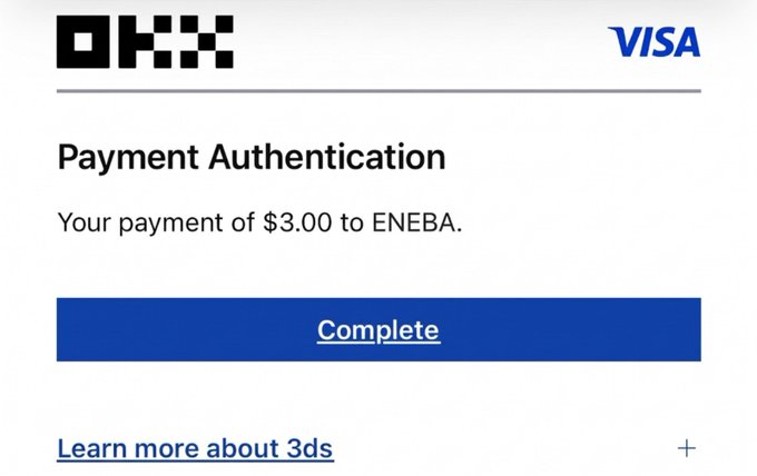 OKX Visa Payment Authentication screen showing a $3.00 payment verification to ENEBA with a "Complete" button, illustrating the 3D Secure (3DS) push notification feature mentioned in the tweet that requires real-time user approval before any web transaction is processed.