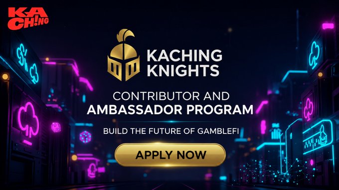 A promotional banner for "KACHING KNIGHTS" featuring a gold knight helmet logo and "CONTRIBUTOR AND AMBASSADOR PROGRAM" text with an "APPLY NOW" button, set against a neon-lit cyberpunk cityscape with "KACHING" branding. The image visually reinforces the post's call for passionate creators, community builders, and affiliates to join the KachingVIP ambassador program and help build the future of GambleFi.