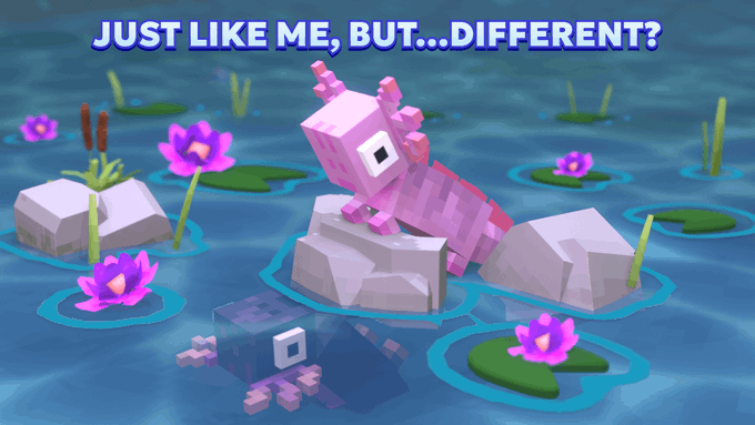 A Minecraft-style image of a pink axolotl on a rock in a pond with lily pads, captioned 'JUST LIKE ME, BUT...DIFFERENT?'.