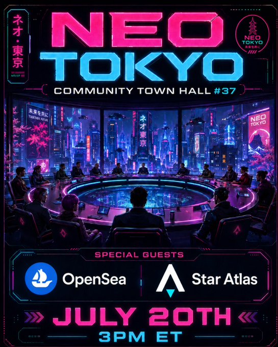 The poster advertises Neo Tokyo's 37th Community Town Hall on July 20th at 3PM ET, featuring special guests OpenSea and Star Atlas, and showcases a cyberpunk-style scene with citizens gathered around a glowing roundtable overlooking a neon-lit futuristic Tokyo skyline.