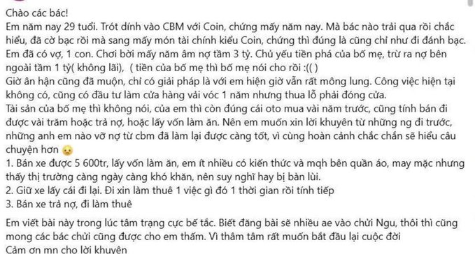 A Vietnamese social media post in which a 29-year-old writer shares their financial ruin story—losing a shop, accumulating debts over 1 billion VND from trading crypto (CBM, Coin), chasing losses through margin and futures, and asking for advice on whether to sell their car for $5,600 capital to restart a clothing business or take a job to repay debt. The accompanying caption contextualizes the image as a confession of trading losses and a plea for a fresh start in trading.